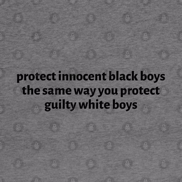 Protect Innocent Black Boys... by teecloud